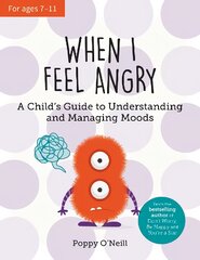 When I Feel Angry: A Child's Guide to Understanding and Managing Moods цена и информация | Книги для подростков  | pigu.lt