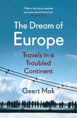 Dream of Europe: Travels in a Troubled Continent цена и информация | Исторические книги | pigu.lt