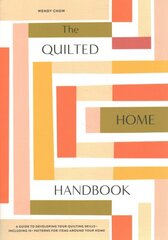 Quilted Home Handbook: A Guide to Developing Your Quilting Skills Including 15plus Patterns for Items Around Your Home цена и информация | Книги о питании и здоровом образе жизни | pigu.lt