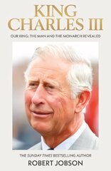 King Charles III: Our King: The Man and the Monarch цена и информация | Биографии, автобиогафии, мемуары | pigu.lt