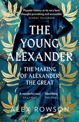Young Alexander: The Making of Alexander the Great kaina ir informacija | Biografijos, autobiografijos, memuarai | pigu.lt