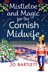 Mistletoe and Magic for the Cornish Midwife: The BRAND NEW festive feel-good read from Jo Bartlett цена и информация | Фантастика, фэнтези | pigu.lt