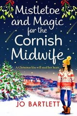 Mistletoe and Magic for the Cornish Midwife: The BRAND NEW festive feel-good read from Jo Bartlett kaina ir informacija | Fantastinės, mistinės knygos | pigu.lt