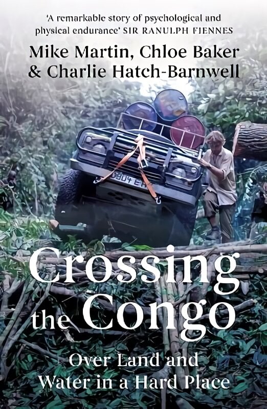 Crossing the Congo: Over Land and Water in a Hard Place kaina ir informacija | Kelionių vadovai, aprašymai | pigu.lt
