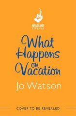 What Happens On Vacation: The brand-new enemies-to-lovers rom-com you won't want to go on holiday without! kaina ir informacija | Fantastinės, mistinės knygos | pigu.lt