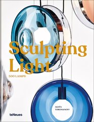 Sculpting Light: 500 Lamps цена и информация | Книги об архитектуре | pigu.lt
