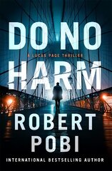 Do No Harm: the brand new action FBI thriller featuring astrophysicist Dr Lucas Page for 2022 цена и информация | Фантастика, фэнтези | pigu.lt