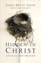 Hidden in Christ: Living as God's Beloved kaina ir informacija | Dvasinės knygos | pigu.lt