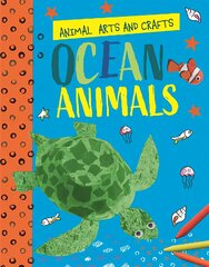 Animal Arts and Crafts: Ocean Animals kaina ir informacija | Knygos paaugliams ir jaunimui | pigu.lt