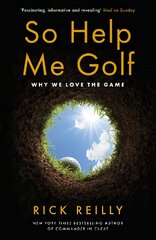 So Help Me Golf: Why We Love the Game kaina ir informacija | Socialinių mokslų knygos | pigu.lt