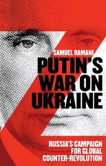 Putin's War on Ukraine: Russia's Campaign for Global Counter-Revolution kaina ir informacija | Socialinių mokslų knygos | pigu.lt