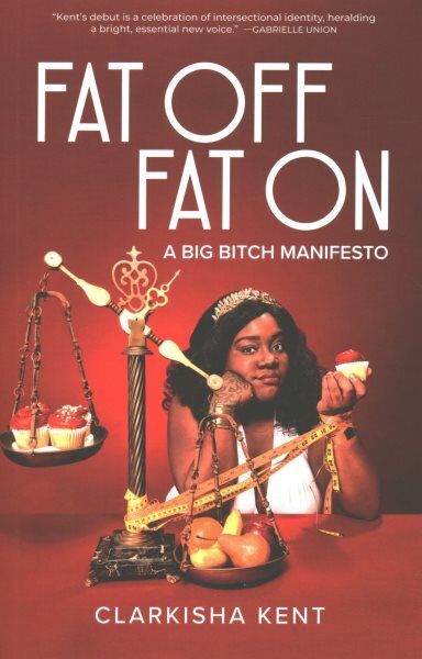 Fat Off, Fat On: On the Trials and Tribulations of a Fat Bitch Who Taught Me A Lot цена и информация | Socialinių mokslų knygos | pigu.lt