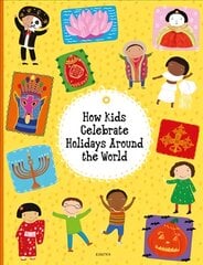 How Kids Celebrate Holidays Around the World kaina ir informacija | Knygos paaugliams ir jaunimui | pigu.lt