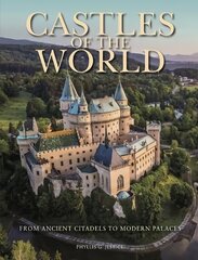 Castles of the World: From Ancient Citadels to Modern Palaces kaina ir informacija | Fotografijos knygos | pigu.lt