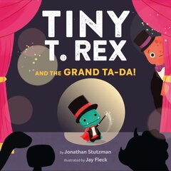 Tiny T. Rex and the Grand Ta-Da! kaina ir informacija | Knygos mažiesiems | pigu.lt