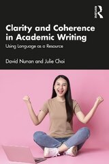 Clarity and Coherence in Academic Writing: Using Language as a Resource kaina ir informacija | Enciklopedijos ir žinynai | pigu.lt