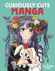 Curiously Cute Manga: A Colouring Book цена и информация | Книги о питании и здоровом образе жизни | pigu.lt