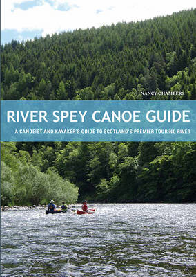River Spey Canoe Guide: A Canoeist and Kayaker's Guide to Scotland's Premier Touring River kaina ir informacija | Knygos apie sveiką gyvenseną ir mitybą | pigu.lt
