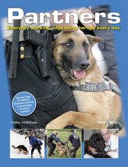 Partners: Everyday Working Dogs Being Heroes Every Day kaina ir informacija | Knygos apie sveiką gyvenseną ir mitybą | pigu.lt