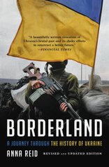 Borderland: A Journey Through the History of Ukraine kaina ir informacija | Istorinės knygos | pigu.lt