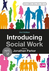 Introducing Social Work 2nd Revised edition цена и информация | Книги по социальным наукам | pigu.lt