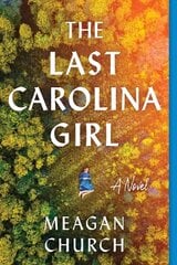 Last Carolina Girl: A Novel цена и информация | Фантастика, фэнтези | pigu.lt