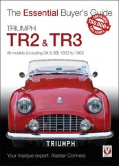 Triumph TR2, & TR3 - All models (including 3A & 3B) 1953 to 1962: Essential Buyer's Guide цена и информация | Путеводители, путешествия | pigu.lt