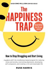 Happiness Trap (Second Edition): How to Stop Struggling and Start Living цена и информация | Самоучители | pigu.lt