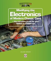 Modifying the Electronics of Modern Classic Cars: - the complete guide for your 1990s to 2000s car цена и информация | Путеводители, путешествия | pigu.lt