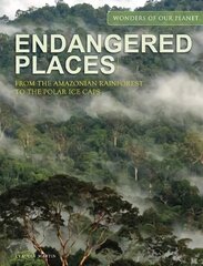 Endangered Places: From the Amazonian rainforest to the polar ice caps kaina ir informacija | Fotografijos knygos | pigu.lt