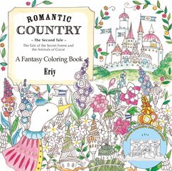 Romantic Country: The Second Tale: A Fantasy Coloring Book kaina ir informacija | Knygos apie sveiką gyvenseną ir mitybą | pigu.lt
