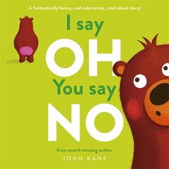 I say Oh, You say No: An interactive, read-aloud story цена и информация | Книги для самых маленьких | pigu.lt