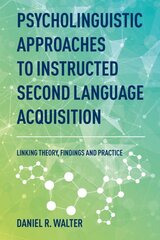 Psycholinguistic Approaches to Instructed Second Language Acquisition: Linking Theory, Findings and Practice kaina ir informacija | Užsienio kalbos mokomoji medžiaga | pigu.lt