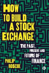 How to Build a Stock Exchange: The Past, Present and Future of Finance kaina ir informacija | Ekonomikos knygos | pigu.lt