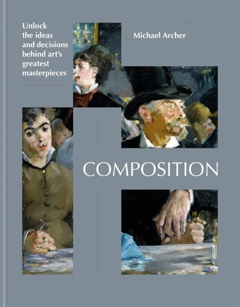 Composition: Uncover the ideas behind great works of modern art kaina ir informacija | Knygos apie meną | pigu.lt