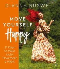 Move Yourself Happy: 21 Days to Make Joyful Movement a Habit 0th New edition kaina ir informacija | Saviugdos knygos | pigu.lt