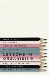 Lessons in Organising: What Trade Unionists Can Learn from the War on Teachers kaina ir informacija | Ekonomikos knygos | pigu.lt