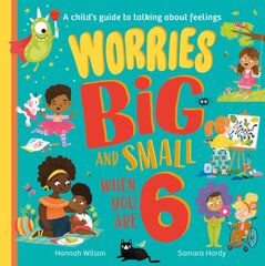 Worries Big and Small When You Are 6 kaina ir informacija | Knygos paaugliams ir jaunimui | pigu.lt