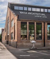 Brick Architecture: Layer by Layer цена и информация | Книги об архитектуре | pigu.lt