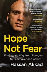 Hope Not Fear: Finding My Way from Refugee to Filmmaker to NHS Hospital Cleaner and Activist kaina ir informacija | Biografijos, autobiografijos, memuarai | pigu.lt