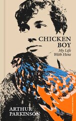 Chicken Boy: My Life With Hens kaina ir informacija | Biografijos, autobiografijos, memuarai | pigu.lt