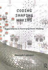 Coding, Shaping, Making: Experiments in Form and Form-Making kaina ir informacija | Knygos apie meną | pigu.lt