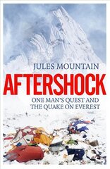 Aftershock: The Quake on Everest and One Man's Quest 2017 цена и информация | Биографии, автобиогафии, мемуары | pigu.lt