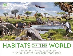 Habitats of the World: A Breathtaking Visual Journey Through Earth's Incredible Ecosystems kaina ir informacija | Knygos paaugliams ir jaunimui | pigu.lt