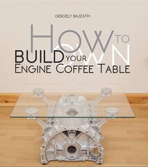 How to Build Your Own Engine Coffee Table цена и информация | Книги о питании и здоровом образе жизни | pigu.lt