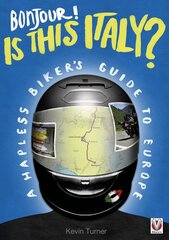 Bonjour! is This Italy?: A Hapless Biker's Guide to Europe kaina ir informacija | Kelionių vadovai, aprašymai | pigu.lt