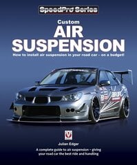 Custom Air Suspension: How to install air suspension in your road car - on a budget! kaina ir informacija | Kelionių vadovai, aprašymai | pigu.lt