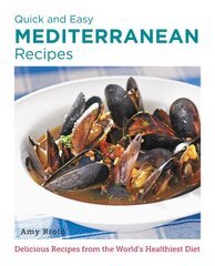 Quick and Easy Mediterranean Recipes: Delicious Recipes from the World's Healthiest Diet цена и информация | Книги рецептов | pigu.lt