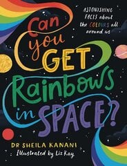 Can You Get Rainbows in Space? цена и информация | Книги для подростков и молодежи | pigu.lt