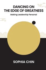 Dancing On The Edge Of Greatness: Making Leadership Personal kaina ir informacija | Ekonomikos knygos | pigu.lt